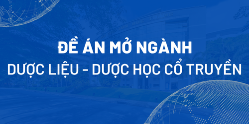 Đề án mở ngành Dược liệu - Dược học cổ truyền